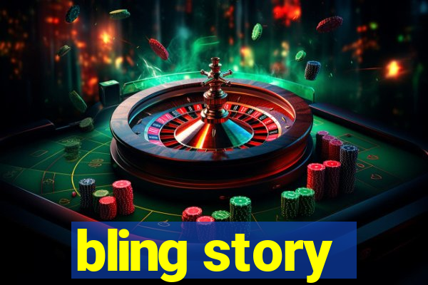 bling story